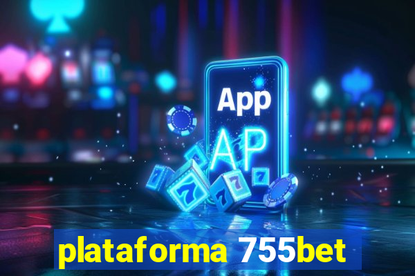 plataforma 755bet